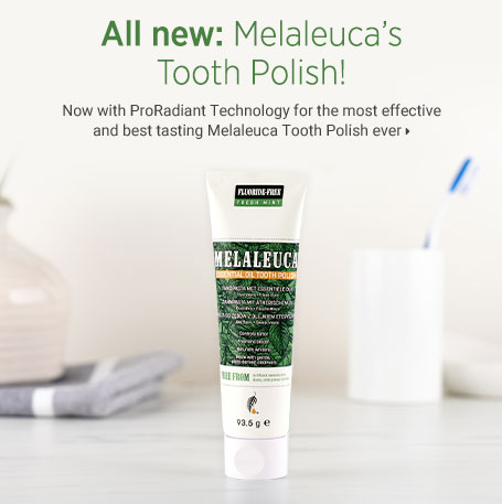 All new: Melaleuca’s Tooth Polish!